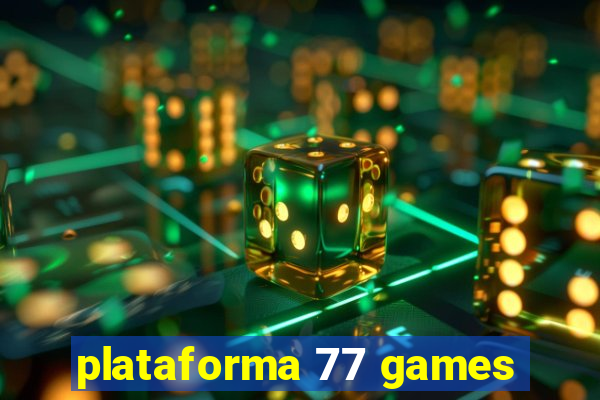 plataforma 77 games